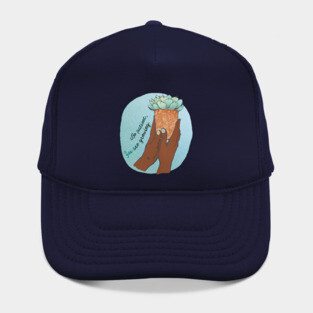 Be Patient You Are Growing Hat