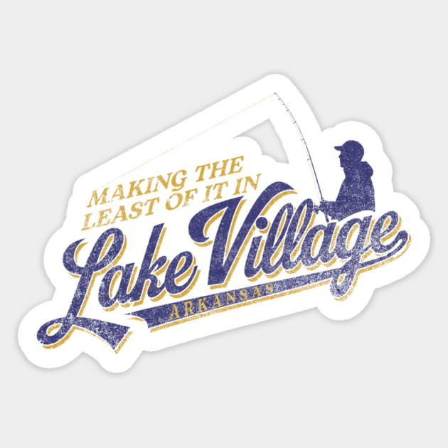 Making the Least of It in Lake Village Sticker by rt-shirts