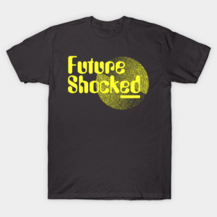 Future Shocked T-Shirt