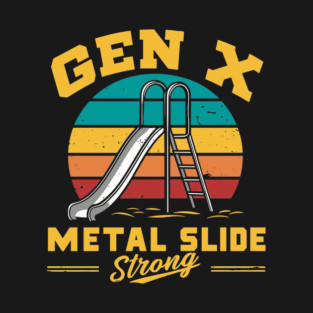 Gen X Metal Slide Strong Nostalgic Childhood T-Shirt