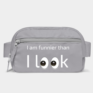I am funnier than i look Bag