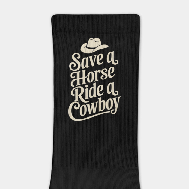 Save a Horse Ride a Cowboy Country Humor by Anticorporati