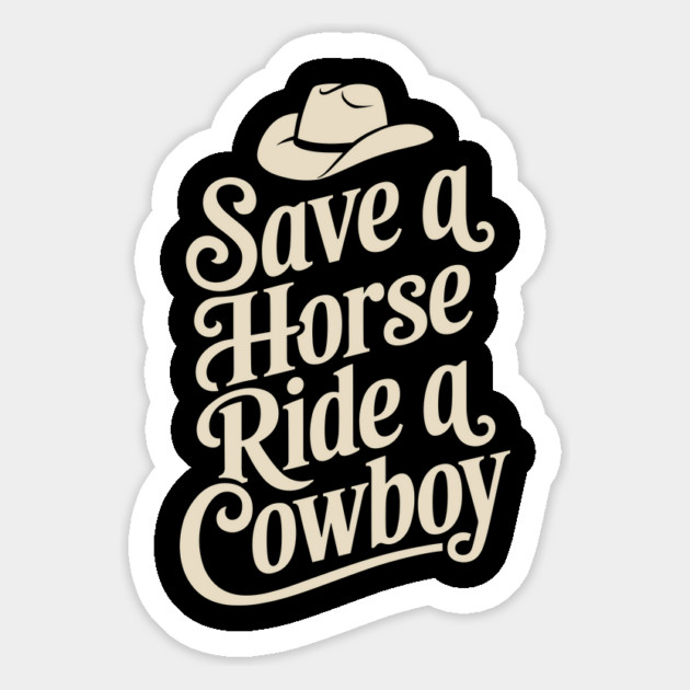 Save a Horse Ride a Cowboy Country Humor Magnet by Anticorporati