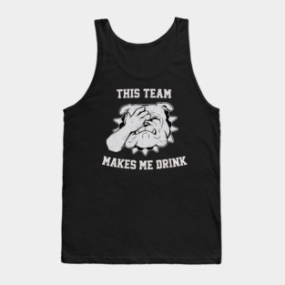 Georgia Bulldogs, This Team Makes Me Drink Tank Top