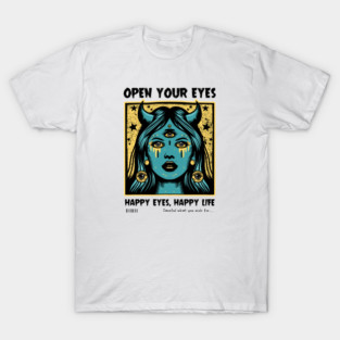 OPEN YOUR EYES T-Shirt