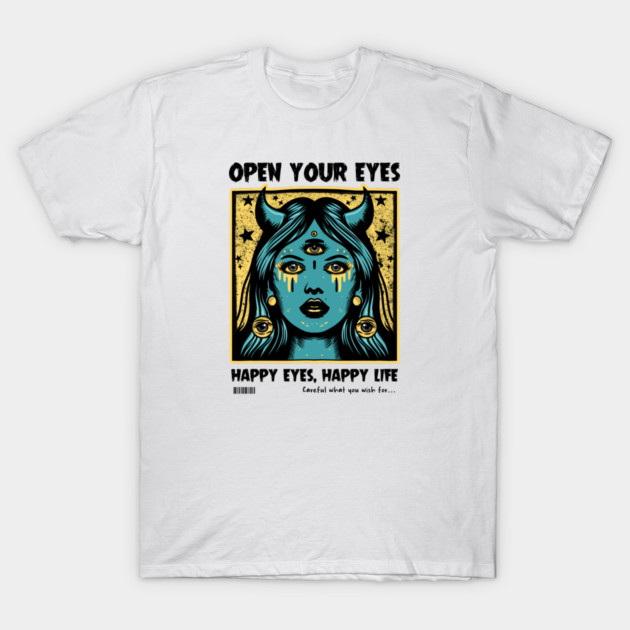OPEN YOUR EYES T-Shirt by artslaves
