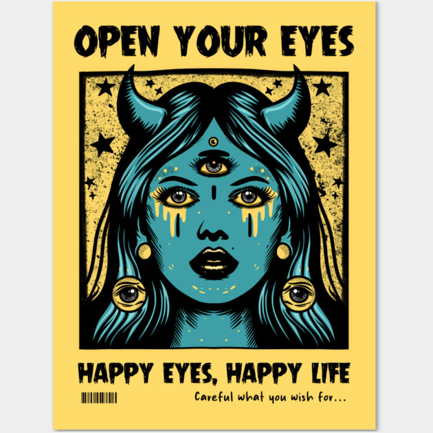 OPEN YOUR EYES Wall Art by artslaves