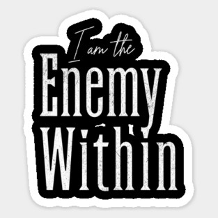 I Am The Enemy Within Bold Pro Democracy Anti Fascist Sticker