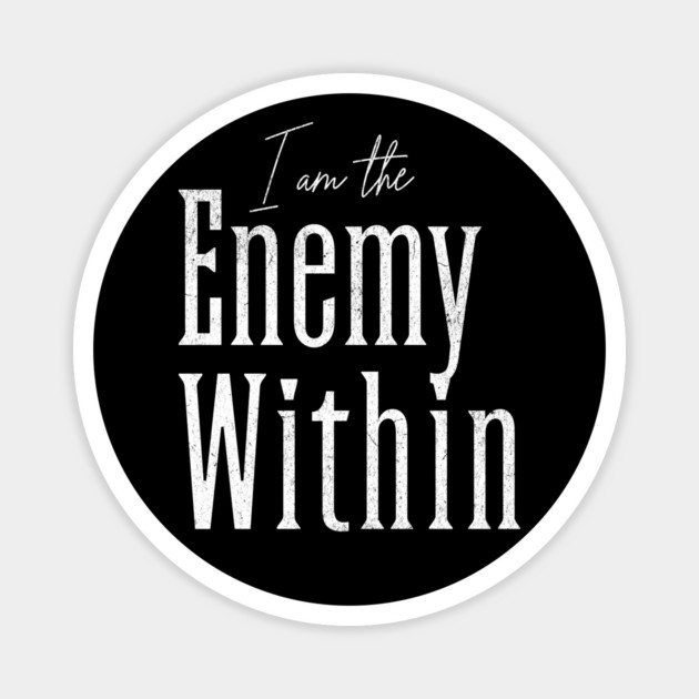 I Am The Enemy Within Bold Pro Democracy Anti Fascist Magnet by Yesteeyear