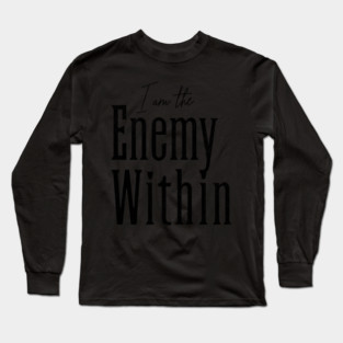 I Am The Enemy Within Bold Pro Democracy Anti Fascist Long Sleeve T-Shirt