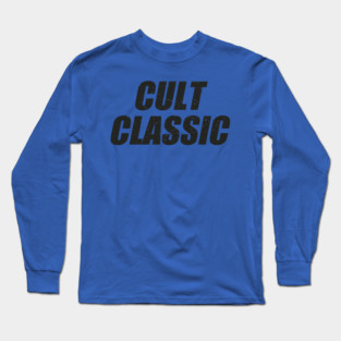 cult-classic Long Sleeve T-Shirt