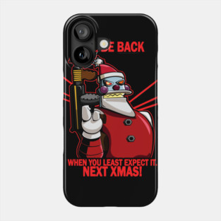 I'll Be Back Next Xmas Phone Case
