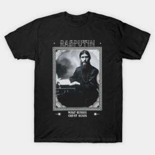 Grigori Rasputin - Make Russia Great Again T-Shirt