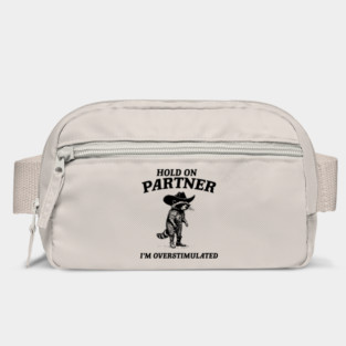 Hold On Partner I'm Overstimulated Cowboy Raccoon Vintage, Overstimulated Raccoon Meme Bag