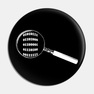 Binary Magnifying Glass “What?” (01010111 01101000 01100001 01110100 00111111) Pin