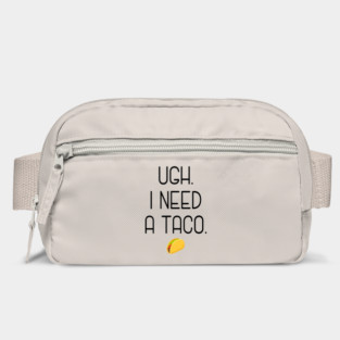 Ugh. I need a taco. Bag