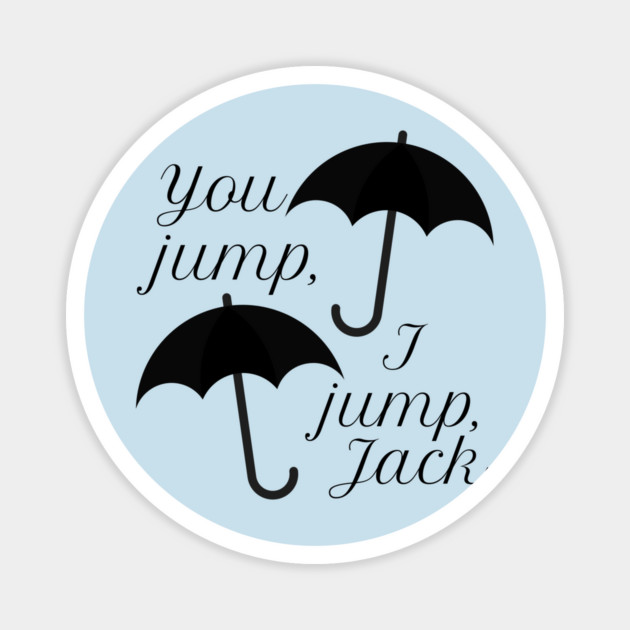 You jump, I jump, Jack. Magnet by Stars Hollow Mercantile