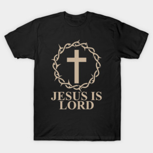 Jesus is Lord T-Shirt
