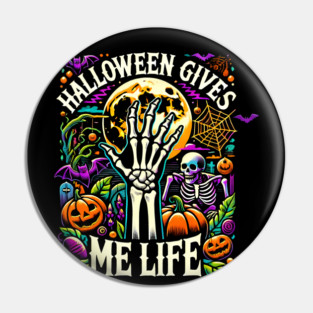 Funny Halloween Gives me Life, Spooky Design Pin