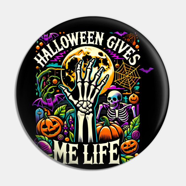 Funny Halloween Gives me Life, Spooky Design Pin by logiamerch