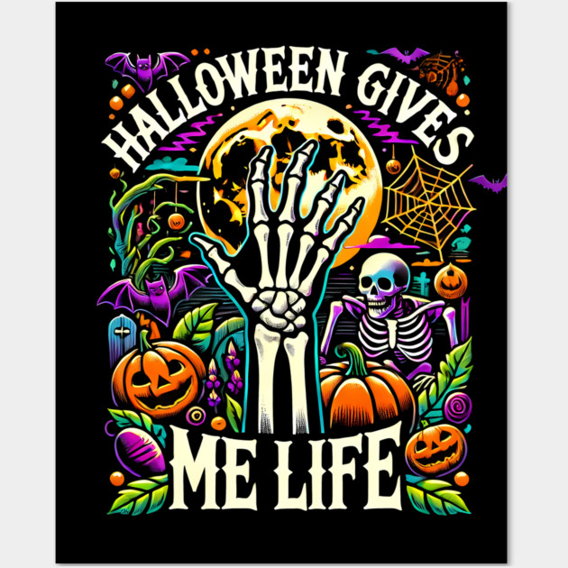Funny Halloween Gives me Life, Spooky Design Wall Art by logiamerch