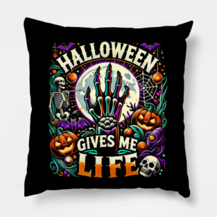 Funny Halloween Gives me Life, Spooky Design Pillow