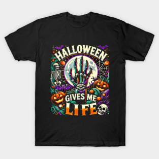 Funny Halloween Gives me Life, Spooky Design T-Shirt