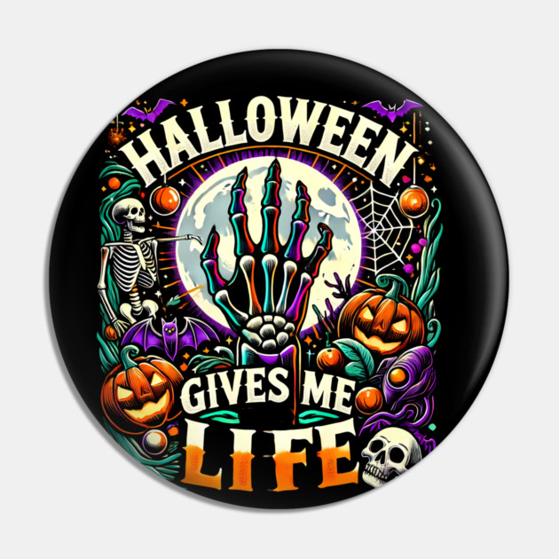 Funny Halloween Gives me Life, Spooky Design Pin by logiamerch