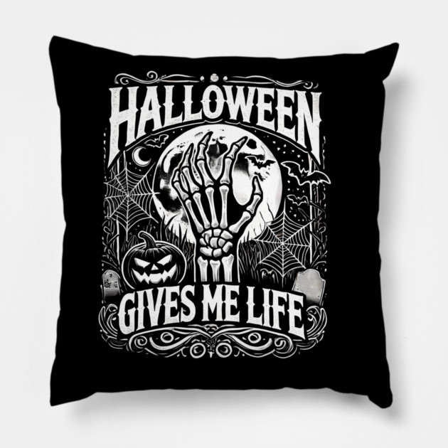Funny Halloween Gives me Life, Spooky Design Pillow by logiamerch
