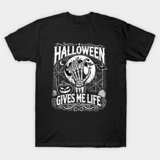 Funny Halloween Gives me Life, Spooky Design T-Shirt