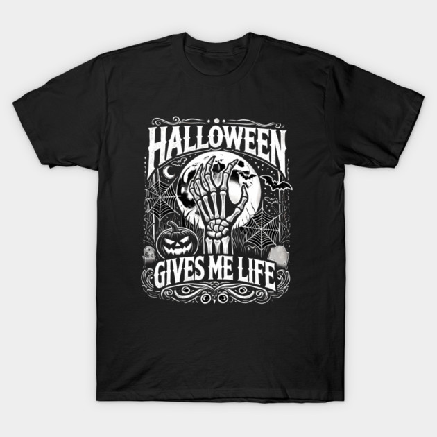Funny Halloween Gives me Life, Spooky Design T-Shirt by logiamerch