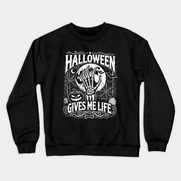 Funny Halloween Gives me Life, Spooky Design Crewneck Sweatshirt by logiamerch