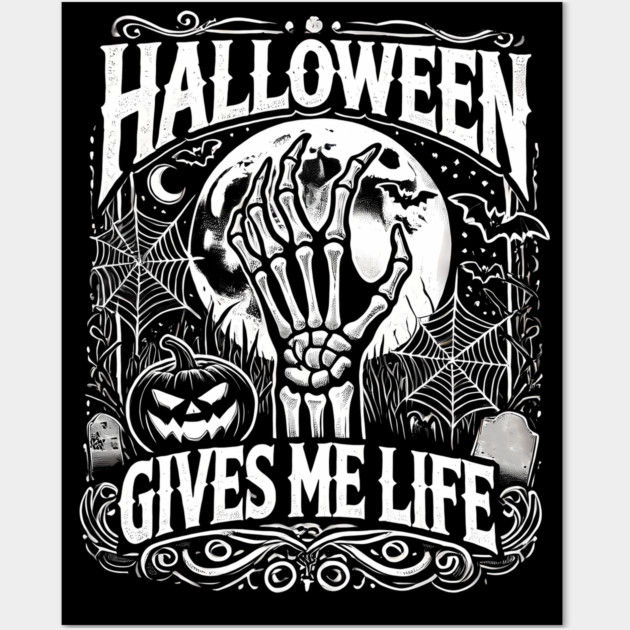 Funny Halloween Gives me Life, Spooky Design Wall Art by logiamerch