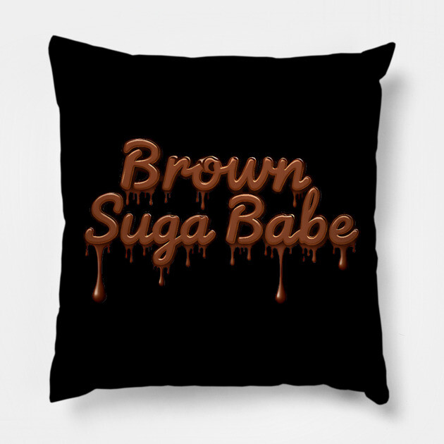 Brown Suga Babe Pillow by UrbanLifeApparel
