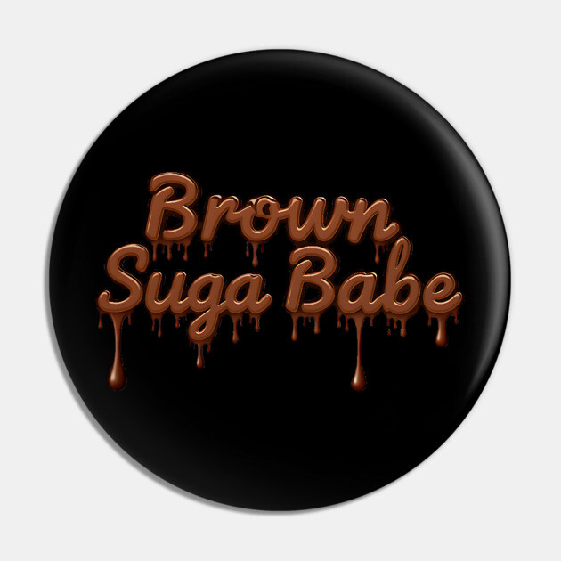 Brown Suga Babe Pin by UrbanLifeApparel