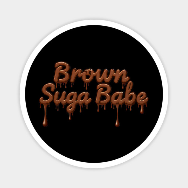 Brown Suga Babe Magnet by UrbanLifeApparel