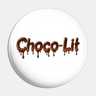 Choco-Lit Drippin Pin