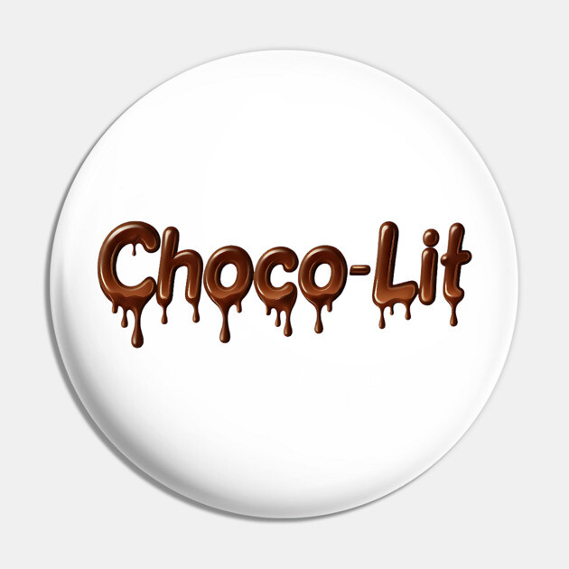Choco-Lit Drippin Pin by UrbanLifeApparel