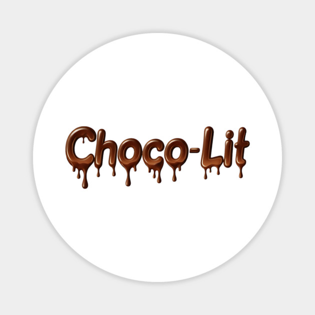 Choco-Lit Drippin Magnet by UrbanLifeApparel