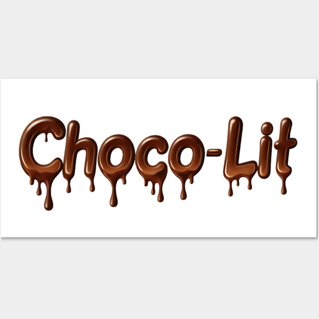 Choco-Lit Drippin Wall Art by UrbanLifeApparel