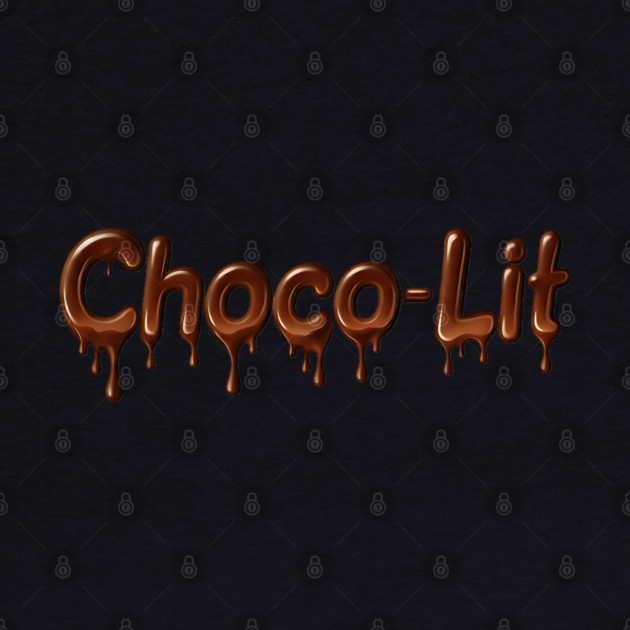 Choco-Lit Drippin by UrbanLifeApparel
