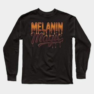 Melanin Magic Dripping Long Sleeve T-Shirt