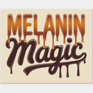 Melanin Magic Dripping Posters and Art