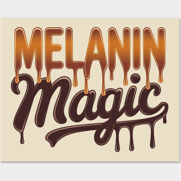 Melanin Magic Dripping Wall Art by UrbanLifeApparel
