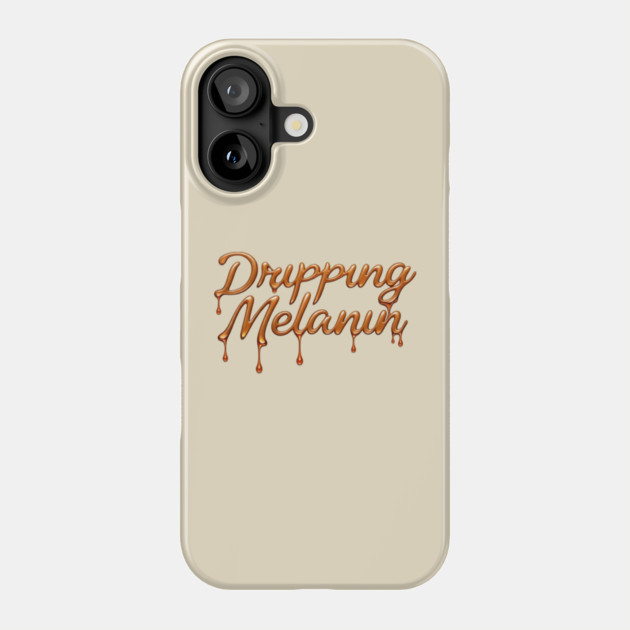 Dripping Melanin Phone Case by UrbanLifeApparel