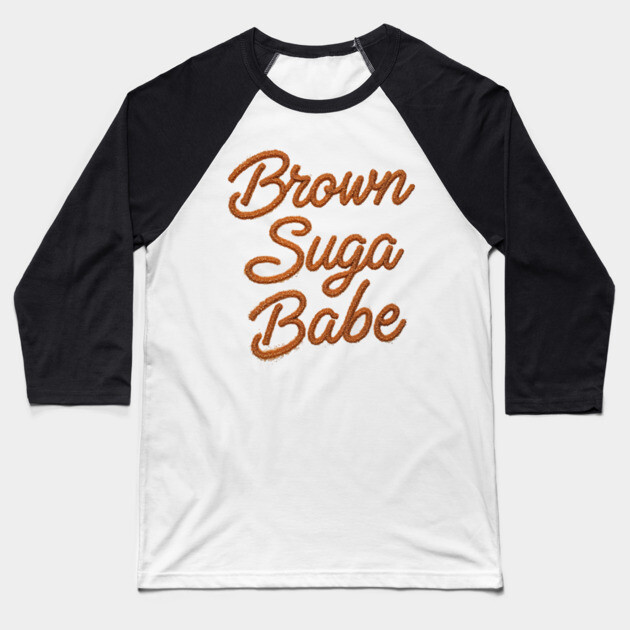 Brown Suga Babe Baseball T-Shirt by UrbanLifeApparel