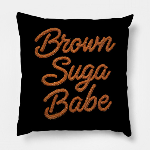 Brown Suga Babe Pillow by UrbanLifeApparel
