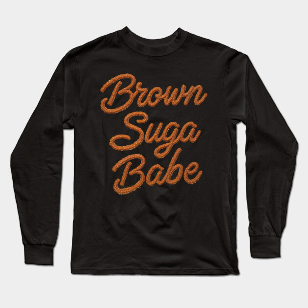 Brown Suga Babe Long Sleeve T-Shirt by UrbanLifeApparel