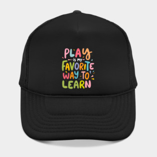 Play is my Favorite Way to Learn Hat