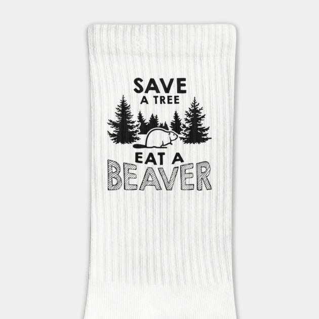 Save A Tree Eat A Beaver Funny Environmental Pun by Anticorporati